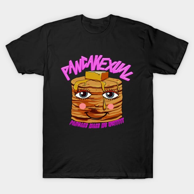 Pancakexual, pancake orientation. T-Shirt by A -not so store- Store